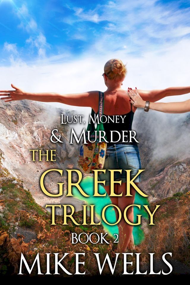  The Greek Trilogy, Book 2 (Lust, Money & Murder #11)(Kobo/電子書)