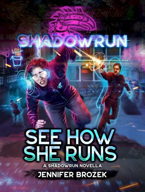 Shadowrun: See How She Runs(Kobo/電子書)