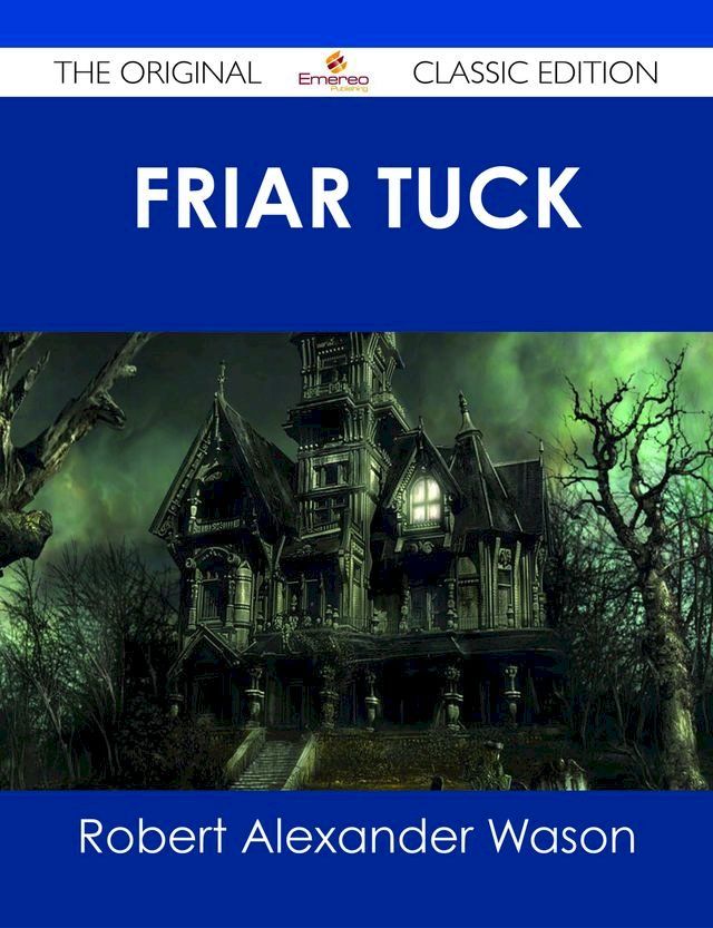  Friar Tuck - The Original Classic Edition(Kobo/電子書)