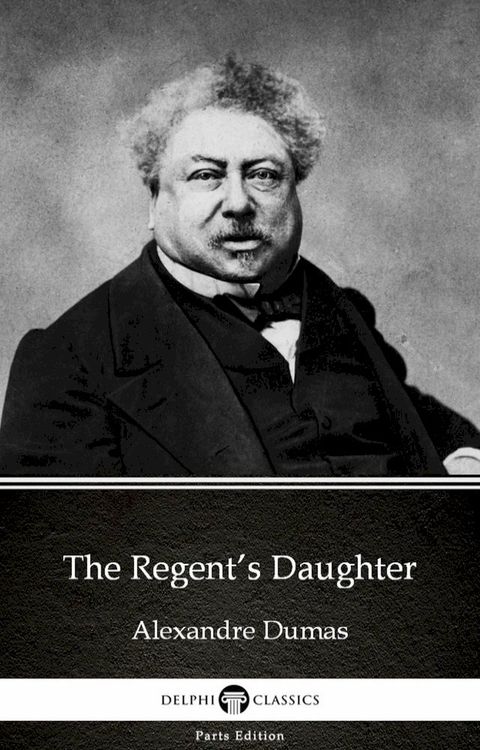 The Regent’s Daughter by Alexandre Dumas (Illustrated)(Kobo/電子書)