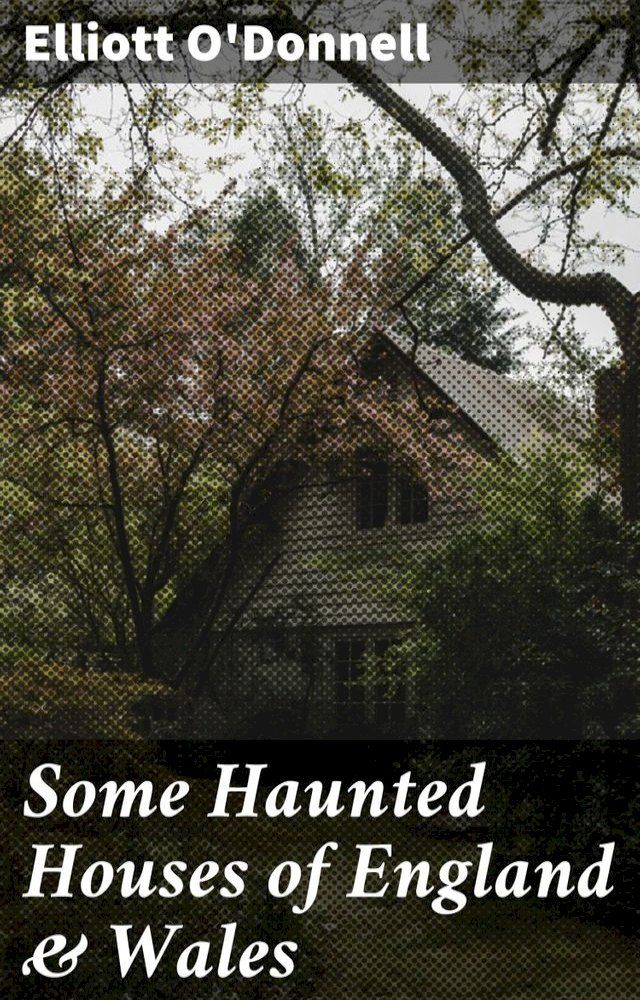  Some Haunted Houses of England & Wales(Kobo/電子書)