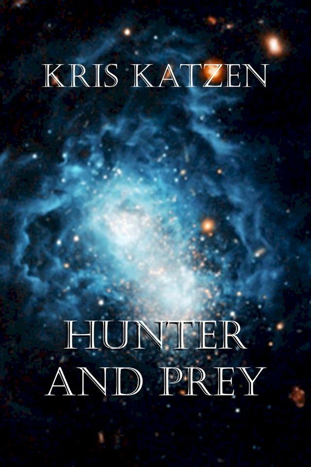  Hunter and Prey(Kobo/電子書)