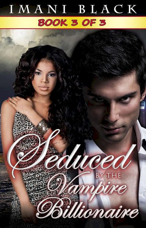 Seduced by the Vampire Billionaire - Book 3(Kobo/電子書)