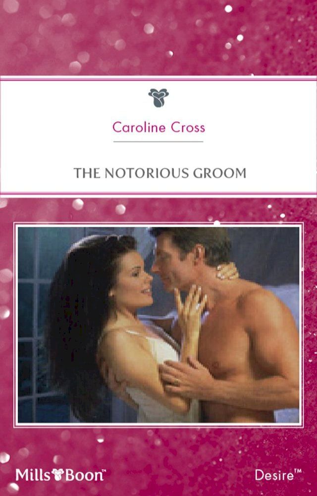  The Notorious Groom(Kobo/電子書)