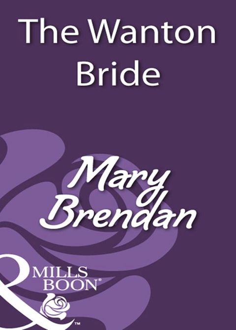 The Wanton Bride (Mills & Boon Historical)(Kobo/電子書)