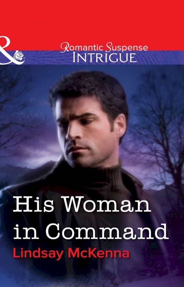  His Woman in Command (Mills & Boon Intrigue)(Kobo/電子書)