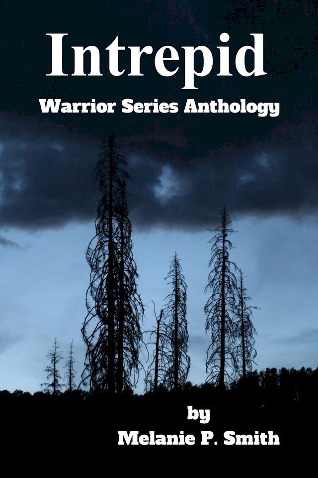  Intrepid: Warrior Series Anthology Book 4.5(Kobo/電子書)