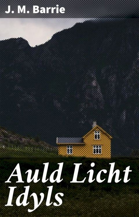 Auld Licht Idyls(Kobo/電子書)