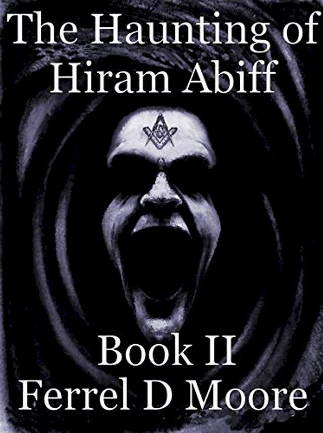  The Haunting of Hiram Abiff, Vol 2(Kobo/電子書)