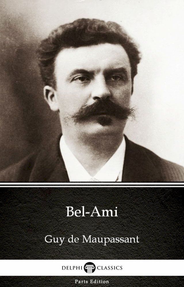  Bel-Ami by Guy de Maupassant - Delphi Classics (Illustrated)(Kobo/電子書)