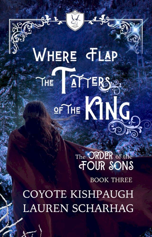  Where Flap the Tatters of the King: The Order of the Four Sons, Book III(Kobo/電子書)