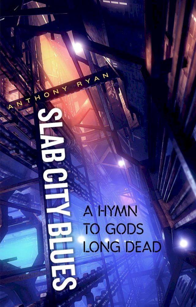  Slab City Blues: A Hymn to Gods Long Dead(Kobo/電子書)