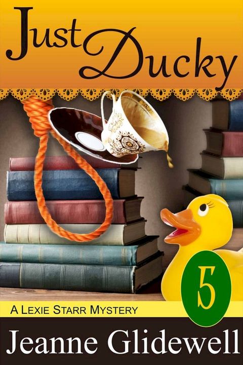 Just Ducky (A Lexie Starr Mystery, Book 5)(Kobo/電子書)