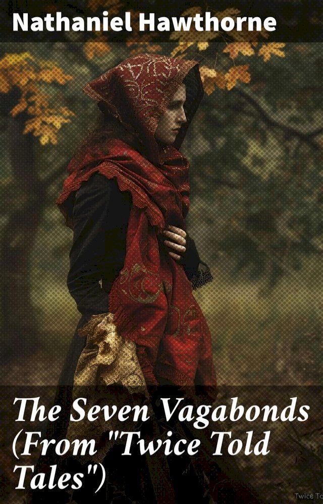  The Seven Vagabonds (From "Twice Told Tales")(Kobo/電子書)