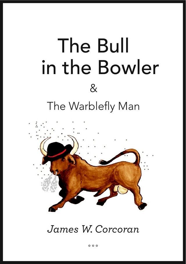  The Bull in the Bowler & the Warblefly Man(Kobo/電子書)