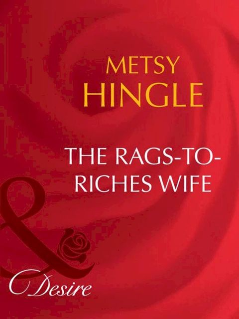 The Rags-To-Riches Wife (Secret Lives of Society Wives, Book 3) (Mills & Boon Desire)(Kobo/電子書)