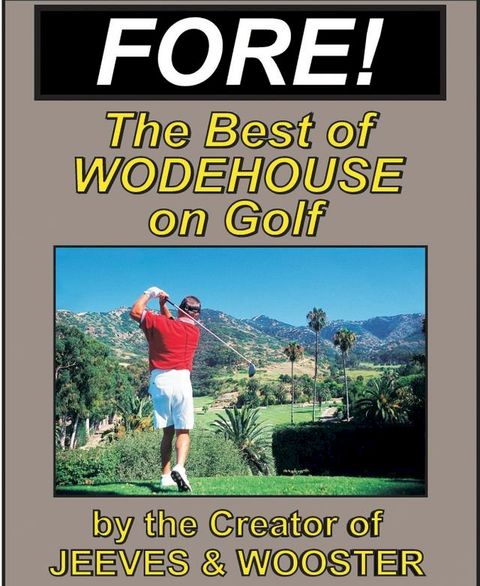 FORE! Humorous Golf Stories by P.G. Wodehouse(Kobo/電子書)