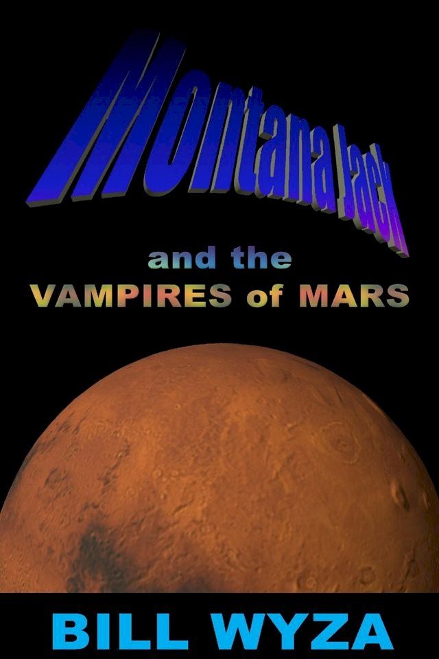  Montana Jack and the Vampires of Mars(Kobo/電子書)