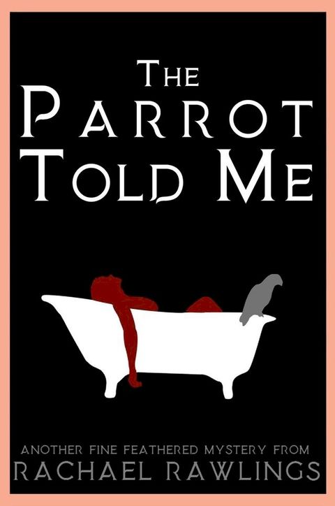 The Parrot Told Me(Kobo/電子書)