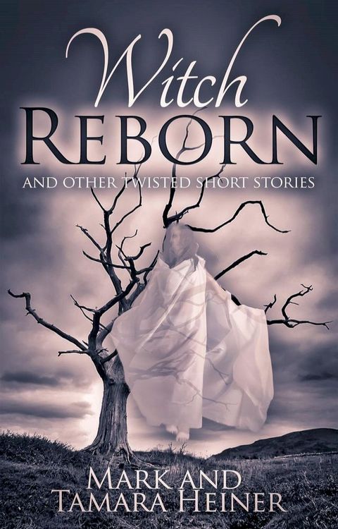 Witch Reborn and Other Twisted Short Stories(Kobo/電子書)