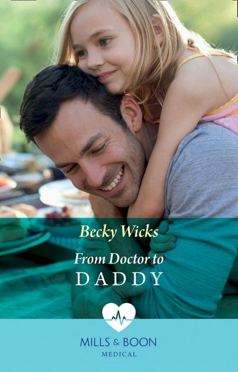 From Doctor To Daddy (Mills & Boon Medical)(Kobo/電子書)