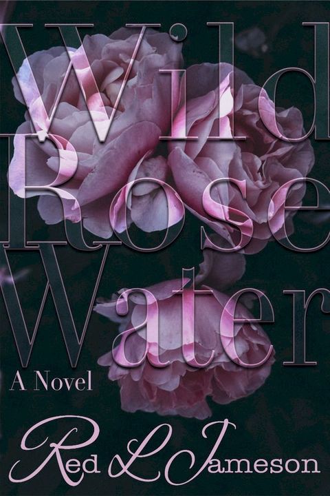 Wild Rose Water(Kobo/電子書)