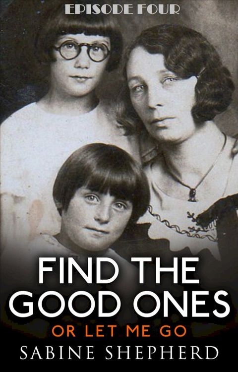 Find The Good Ones or Let Me Go-Episode Four(Kobo/電子書)