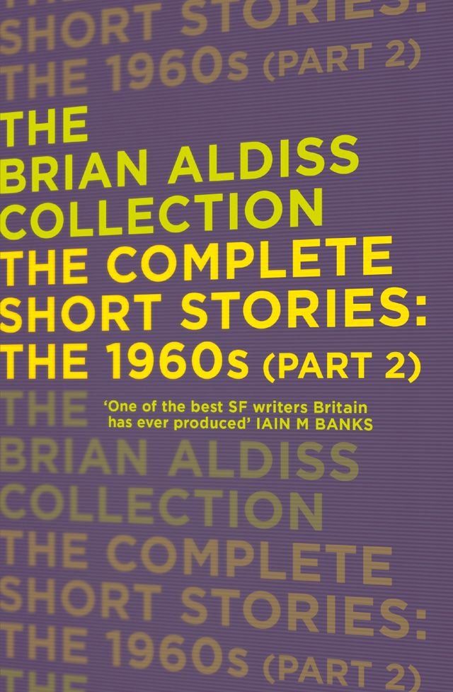  The Complete Short Stories: The 1960s (Part 2) (The Brian Aldiss Collection)(Kobo/電子書)