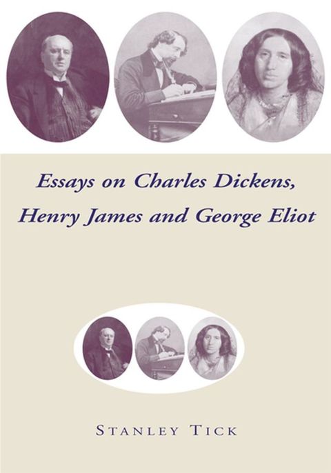 Essays on Charles Dickens, Henry James, and George Eliot(Kobo/電子書)