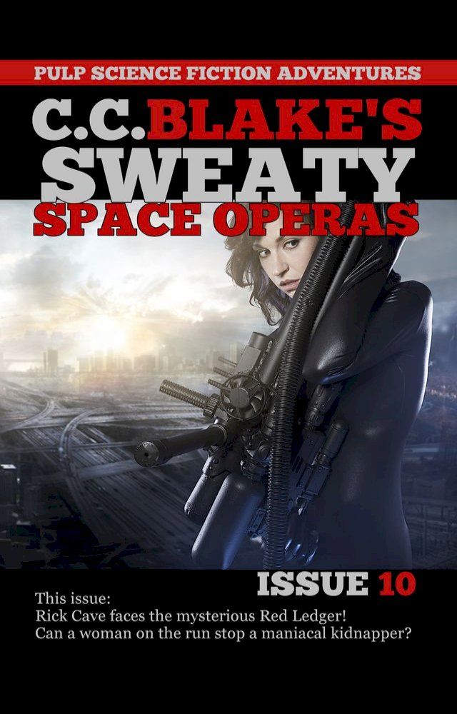  C. C. Blake's Sweaty Space Operas, Issue 10(Kobo/電子書)