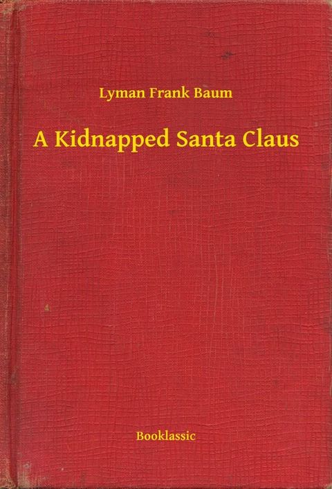 A Kidnapped Santa Claus(Kobo/電子書)