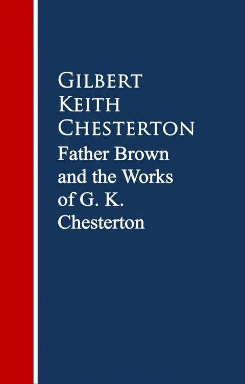 Father Brown: The Works G. K. Chesterton(Kobo/電子書)