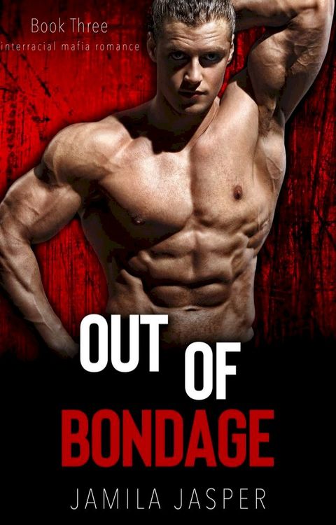 Out of Bondage: BWWM Mafia Romance Novel(Kobo/電子書)