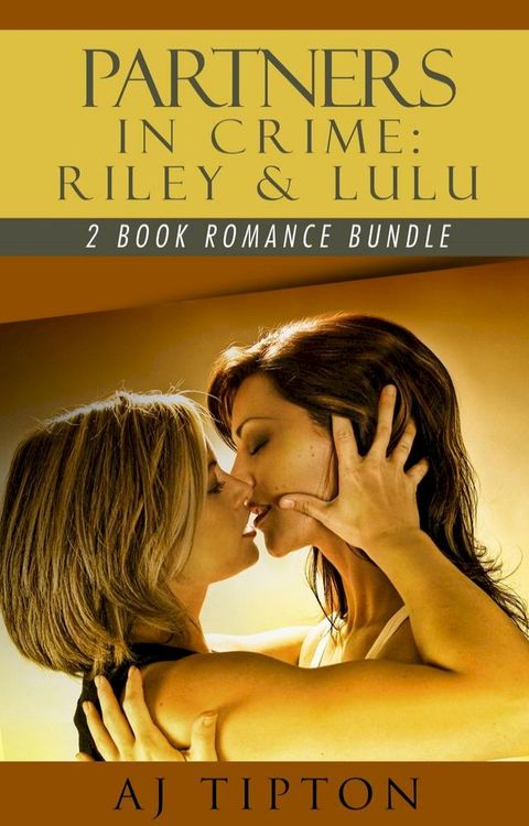 Partners in Crime: Riley & Lulu: 2-Book Romance Bundle(Kobo/電子書)