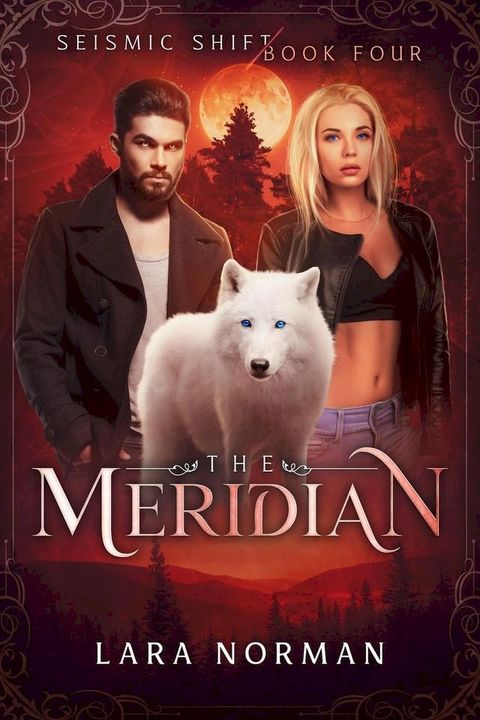 The Meridian: A Thrilling Vampire & Wolf Shifter Romance (Seismic Shift Book Four)(Kobo/電子書)