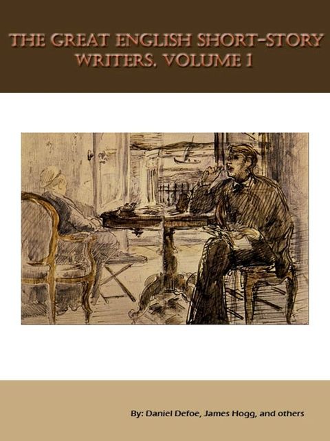 The Great English Short-Story Writers, Volume 1 [Illustrated](Kobo/電子書)