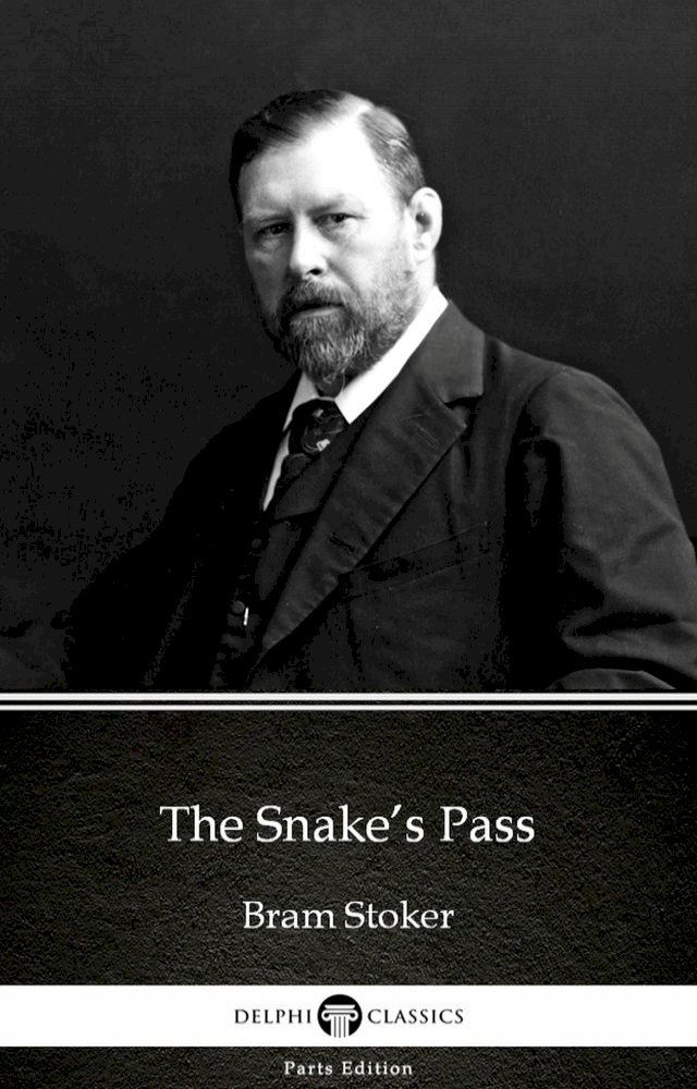  The Snake’s Pass by Bram Stoker - Delphi Classics (Illustrated)(Kobo/電子書)