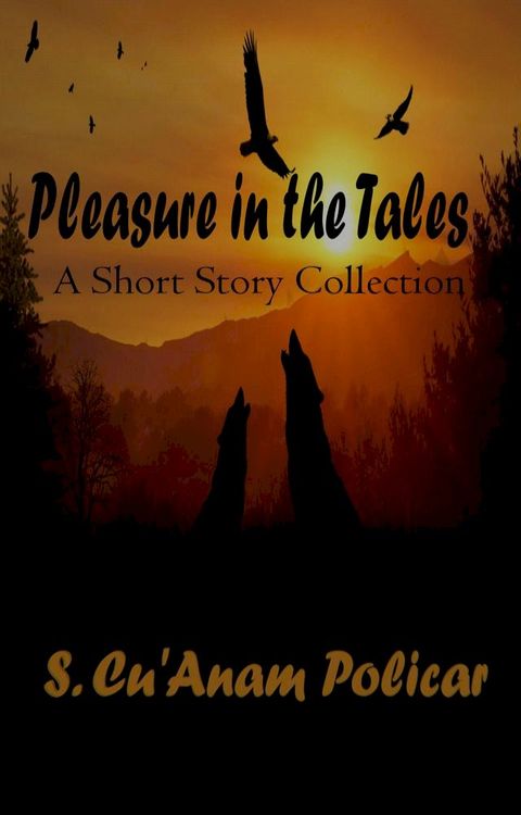 Pleasure in the Tales: A Short Story Collection(Kobo/電子書)