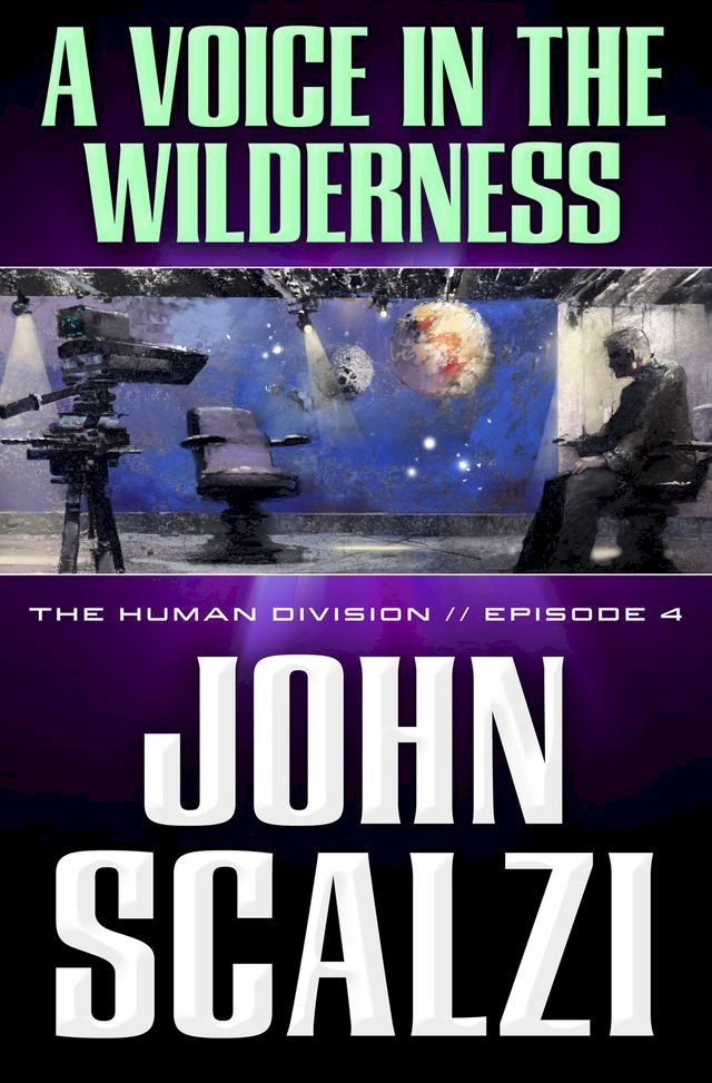  The Human Division #4: A Voice in the Wilderness(Kobo/電子書)