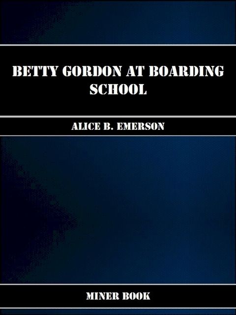 Betty Gordon at Boarding School(Kobo/電子書)