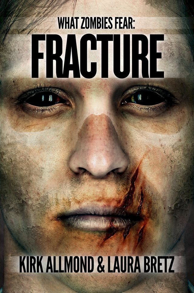  What Zombies Fear 4: Fracture(Kobo/電子書)