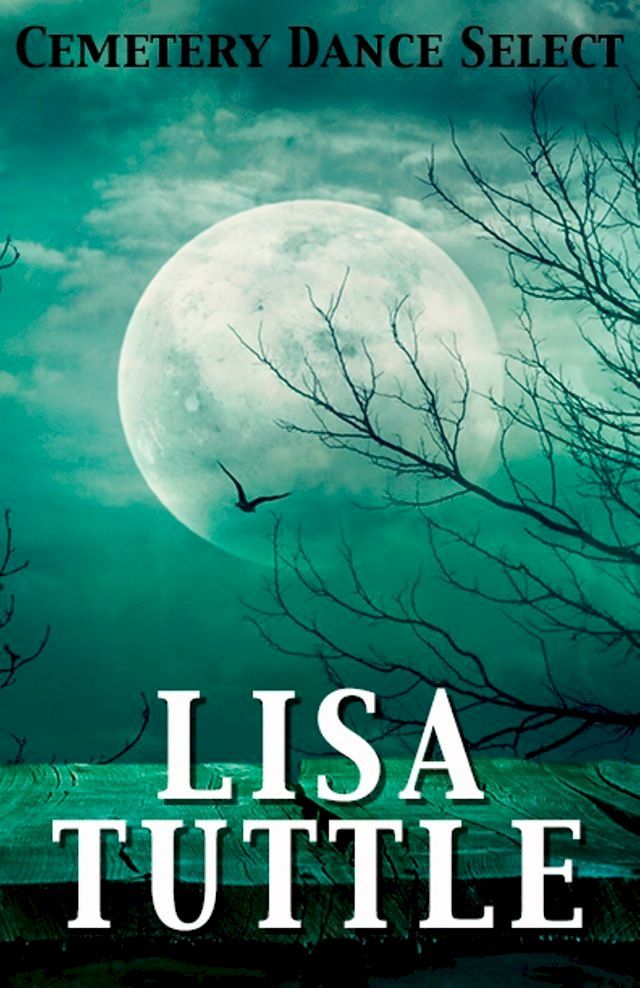  Cemetery Dance Select: Lisa Tuttle(Kobo/電子書)