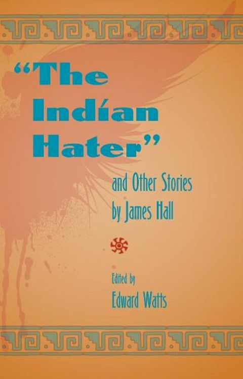 The Indian Hater and Other Stories by James Hall(Kobo/電子書)