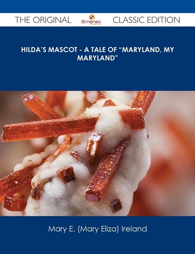  Hilda’s Mascot - A Tale of “Maryland, My Maryland” - The Original Classic Edition(Kobo/電子書)