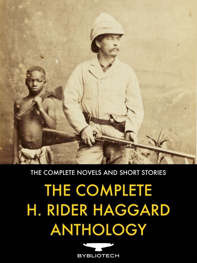  The Complete H. Rider Haggard Anthology(Kobo/電子書)