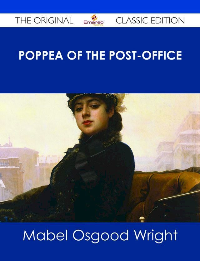  Poppea of the Post-Office - The Original Classic Edition(Kobo/電子書)