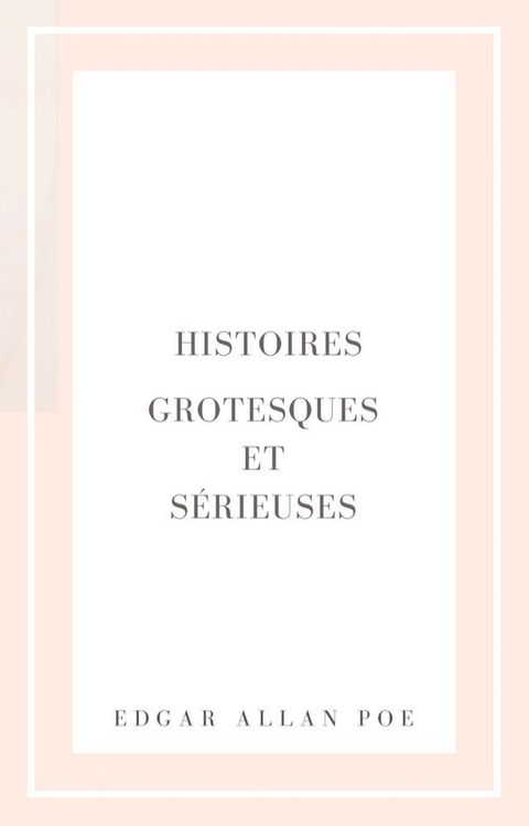 Histoires grotesques et s&eacute;rieuses(Kobo/電子書)