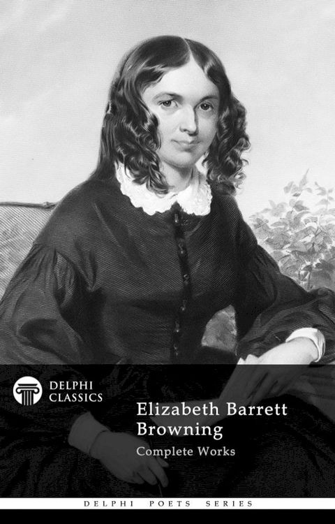 Complete Works of Elizabeth Barrett Browning (Delphi Classics)(Kobo/電子書)