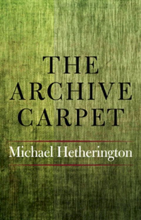 The Archive Carpet(Kobo/電子書)