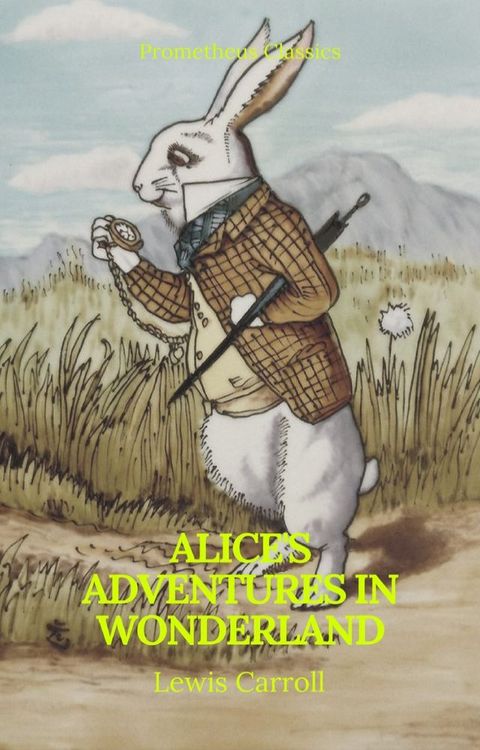 Alice's Adventures in Wonderland (Best Navigation, Active TOC) (Prometheus Classics)(Kobo/電子書)